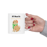 All I Need Is More Walkies Mug