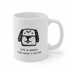 Life Is Better With A Dog Novelty Mug