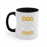 Dog Mom Mug / Coffee Cup