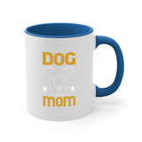 Dog Mom Mug / Coffee Cup