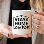 Stay At Home Dog Mom Mug