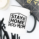 Stay At Home Dog Mom Mug