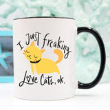 I Just Freaking Love Cats OK Mug