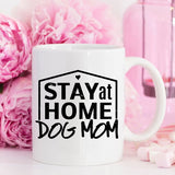 Stay At Home Dog Mom Mug