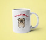 I Pugging Love You Mug