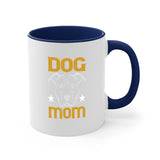 Dog Mom Mug / Coffee Cup