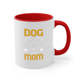 Dog Mom Mug / Coffee Cup
