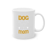 Dog Mom Mug / Coffee Cup