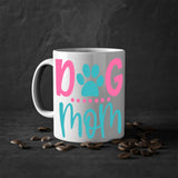Dog Mom Mug / Coffee Cup